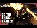Marvel's Guardians of the Galaxy - Do the Thing Trailer