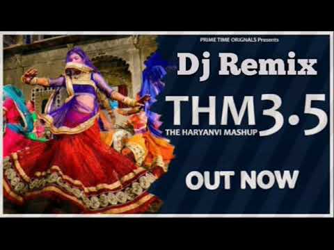 THM || The Haryanvi Mashup 3.5 New DJ Song 2020