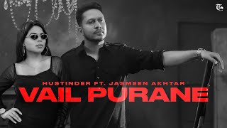 Vail Purane (Official Song) Hustinder Ft Jasmeen Akhtar | Desi Crew | Timeless | Latest Punjabi Song Vail Purane (Official Song) Hustinder Ft Jasmeen Akhtar | Desi Crew | Timeless | Latest Punjabi Song