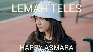 Download lagu Happy Asmara~Lemah Teles |Lirik Lagu| mp3