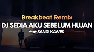 Download lagu DJ SEDIA AKU SEBELUM HUJAN FT SANDI KAWEK | BREAKBEAT REMIX VIRAL 2025 mp3