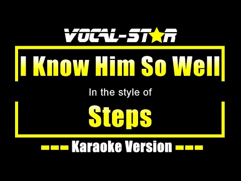 Steps - I Know Him So Well (Karaoke Version) with Lyrics HD Vocal-Star Karaoke