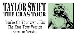 Taylor Swift - You're On Your Own, Kid (The Eras Tour) (Studio Version) (Karaoke Version)