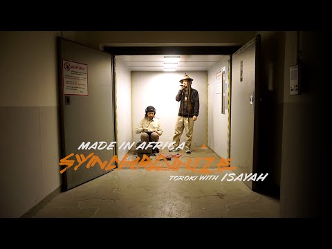 Synchronize: Made in Africa | Toroki x Isayah