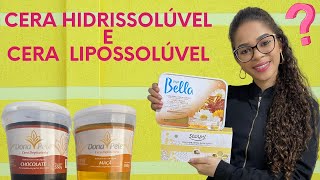 Qual a Diferença da Cera Hidrossolúvel e Lipossolúvel E Qual a Melhor