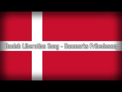 Danish Liberation Song - Danmarks Frihedssang