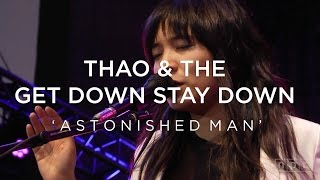 Thao &amp; The Get Down Stay Down: Astonished Man | NPR Music Front Row