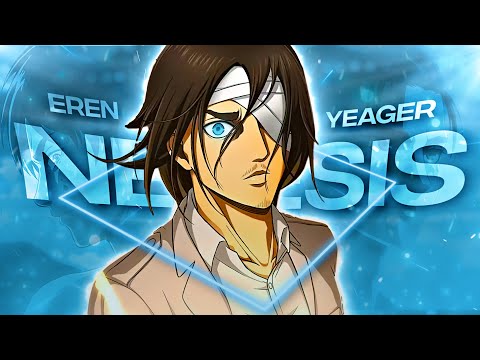 Eren Yeager - Nemesis [Edit/AMV] TY FOR 5K💙