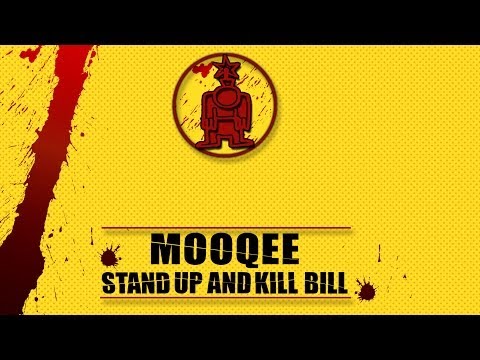 Mooqee - Stand Up And Kill Bill (Mooqee Mash)