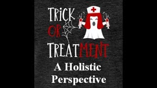 Trick or Treat | A Holistic Perspective