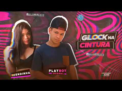 PLAYBOY ORIGINAL Feat MC BRENDINHA - GLOCK NA CINTURA