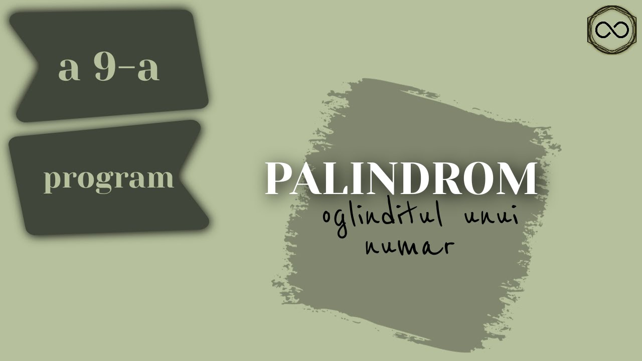 Proprietatea de Numar Palindrom - Oglinditul Unui Numar Intreg Citit de la Tastatura - Program C++