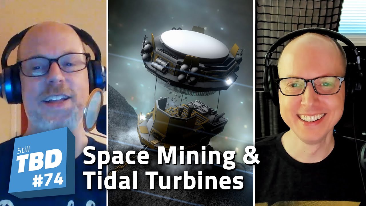 Thumbnail for 74: Double Feature – Talking Space Mining and Tidal Turbines