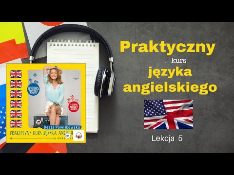 Praktyczny kurs języka angielskiego. Lekcja 5