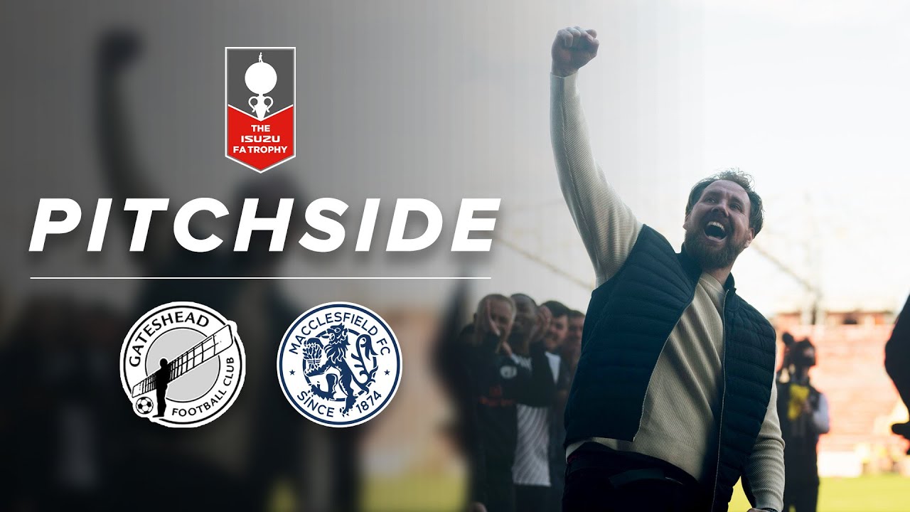 ALL ACCESS as Gateshead reach Wembley final! 🎥🎞️ | Gateshead 2-1 Macclesfield | PITCHSIDE