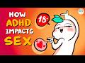 How Does ADHD Impact Sex
