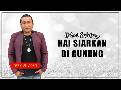 Helmi Sahetapy - Hai Siarkan Di Gunung (Official Music video)