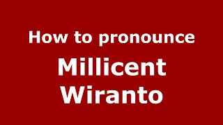 How to pronounce Millicent Wiranto