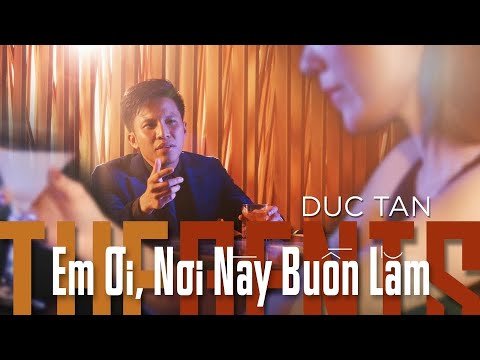 Em ơi, nơi này buồn lắm - Đức Tân