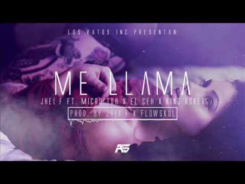 Jhei F Ft Micro TDH,El Ceh Bestial & King Roker-Me Llama