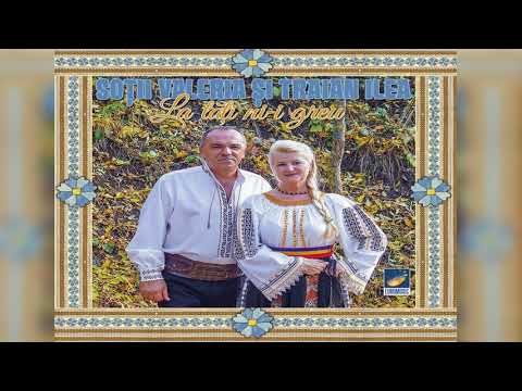 Sotii Valeria si Traian Ilea - la tati ni-i greu - album