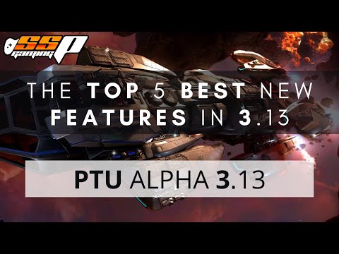 Star Citizen | Top 5 Best New Alpha 3.13 Features | PTU Alpha 3.13