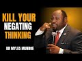 KILL YOUR NEGATIVE THINKING DR MYLES MUNROE