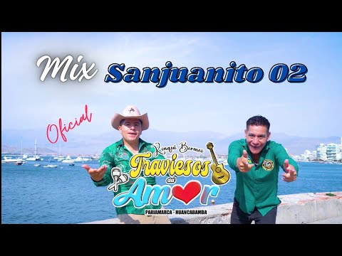 Mix Sanjuanito 02 - Traviesos Del Amor / Vídeoclip  Oficial