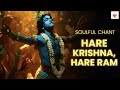 Hare Krishna Hare Rama Soulful Chant