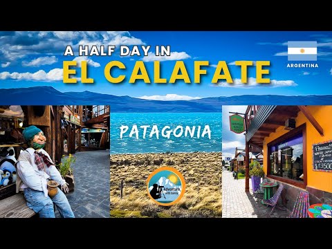 El Calafate Argentina | Patagonia - The Gateway of Perito Moreno Glacier