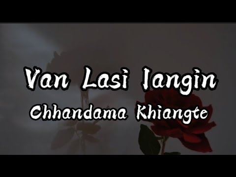 Chhandama Khiangte - Van Lasi Iangin (Lyrics)