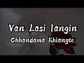 Chhandama Khiangte - Van Lasi Iangin (Lyrics)