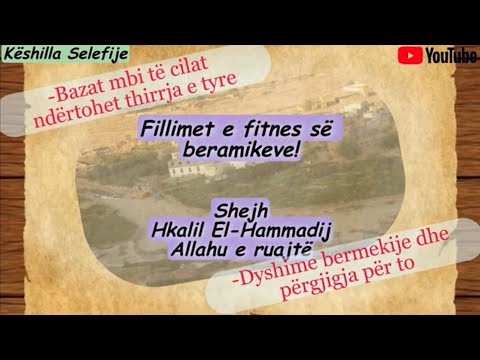 Si filloj fitneja e beramikeve (saafika & musa'fika)! Shejh Hkalil El Hammadij
