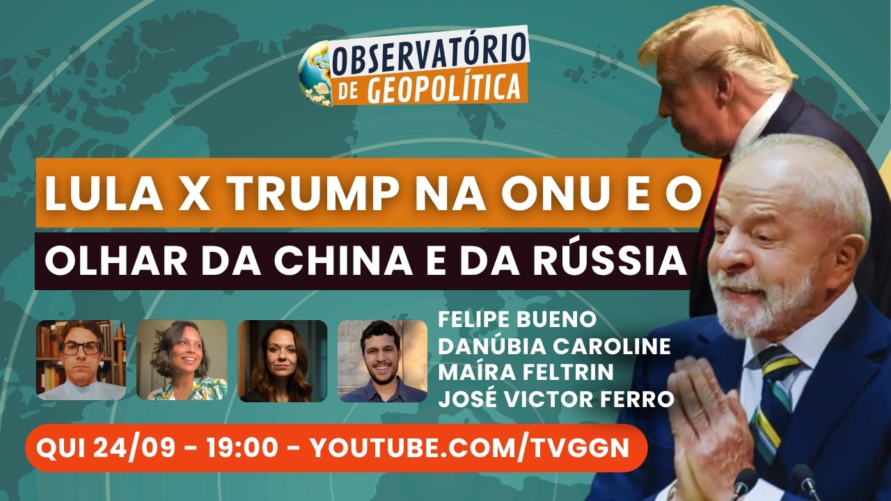 Lula x Trump na ONU e o olhar da China e Rússia | Observatório de Geopolítica - 24/09/26