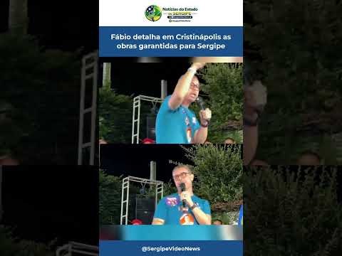 Fábio detalha em Cristinápolis as obras garantidas para Sergipe #Shorts
