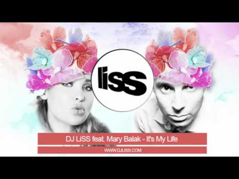 DJ LiSS feat. Mary Balak - It's My Life