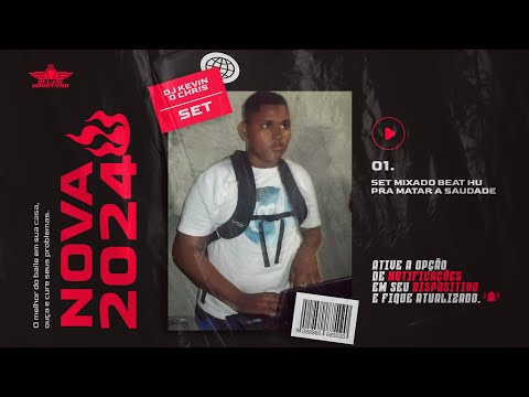 SET MIXADO BEAT HU PRA MATAR A SAUDADE - 2024 - DJ KEVIN O CHRIS