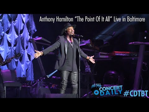Anthony Hamilton performs "The Point Of It All" live; Baltimore "What I'm Feelin" Tour #CDTBT