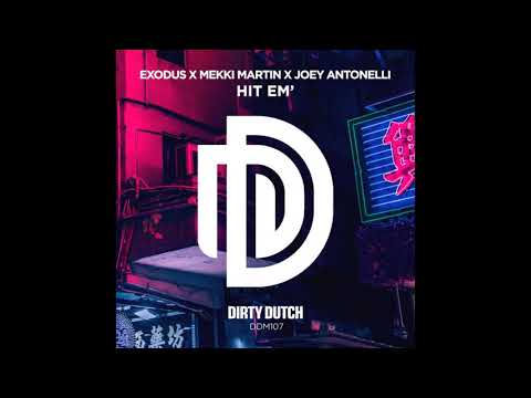 Exodus, Mekki Martin, Joey Antonelli - Hit Em’ (Original Mix)