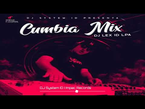 Cumbias Mix By DJ System ID feat. DJ Lex ID - Impac Récords