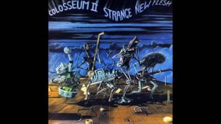 Colosseum II - Strange New Flesh (1976) [Full Album]