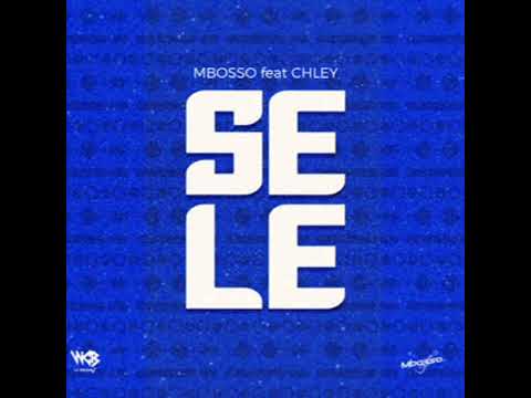Mbosso Ft Chley -Sele(official music video)