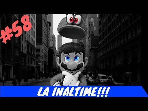 Sa jucam: SUPER MARIO ODYSSEY - pt58 [LA INALTIME!!!]