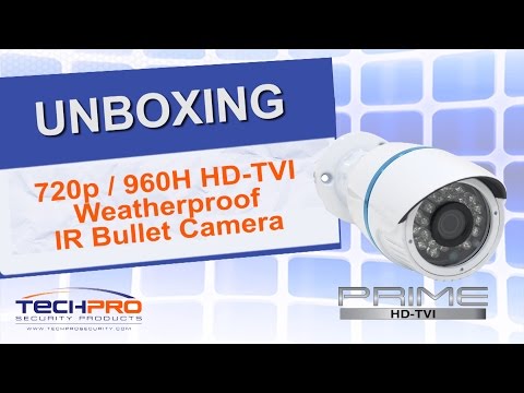 Unboxing - 720p / 960H HD-TVI Weatherproof IR Bullet Camera