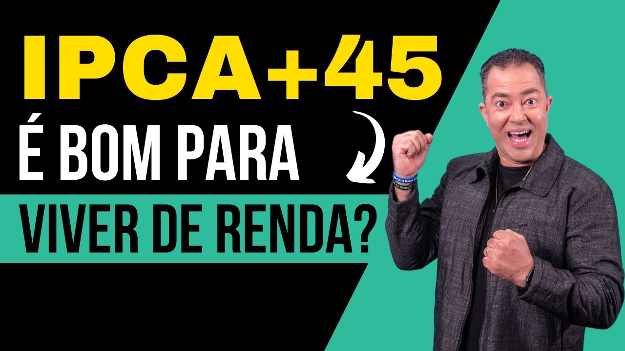 Tesouro IPCA+2045 é o título certo para Viver de Renda?