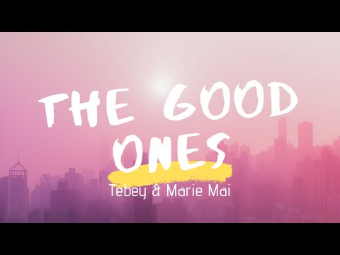 Tebey & Marie Mai - The Good Ones (Lyrics)