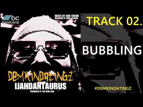 02. BUBBLIN -  IJAHDAN TAURUS #DEMKINDATINGZ LP (2017)