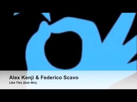 Alex Kenji & Federico Scavo - Like This (Dub Mix)