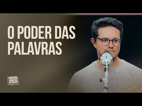 O poder das palavras | Deive Leonardo
