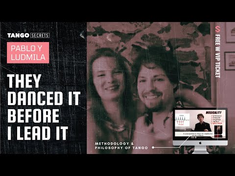 Ultimate Tango Wisdom presents Pablo y Ludmila - They danced it but BEFORE I lead it ?!?